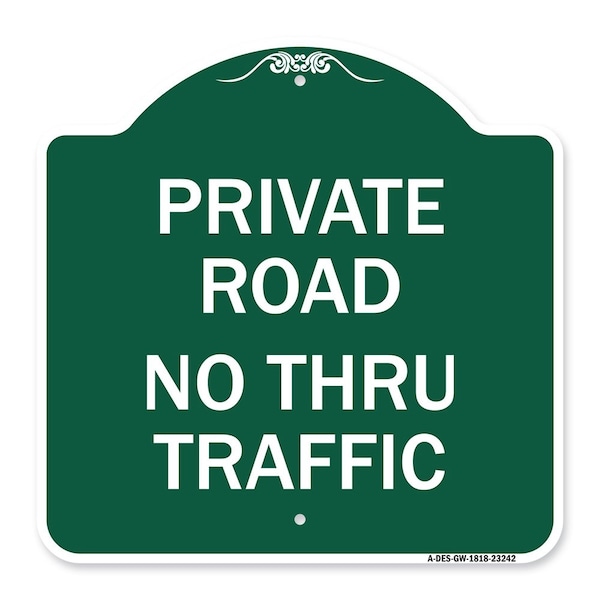 Signmission Private Road No Thru Traffic Sign, Green & White Aluminum Sign, 18" x 18", GW-1818-23242 A-DES-GW-1818-23242 - main